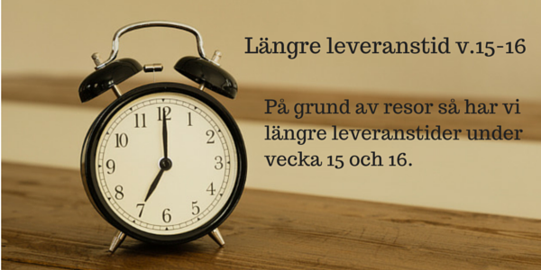Längre leveranstider (v 15-16)